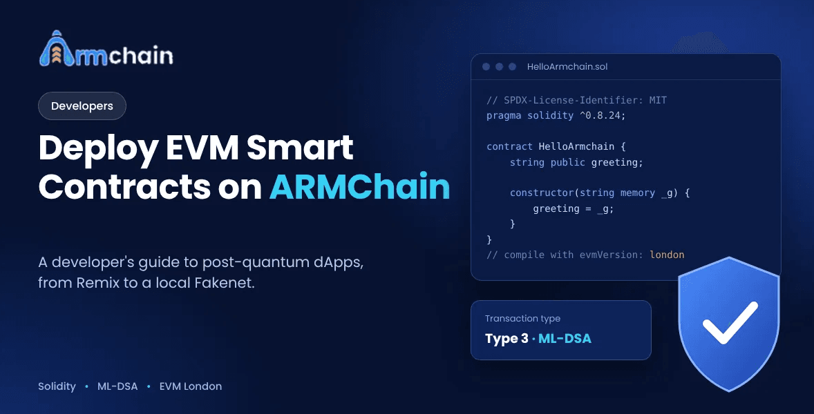 Deploying EVM Smart Contracts: A Developer’s Guide to Post-Quantum dApps on ARMChain