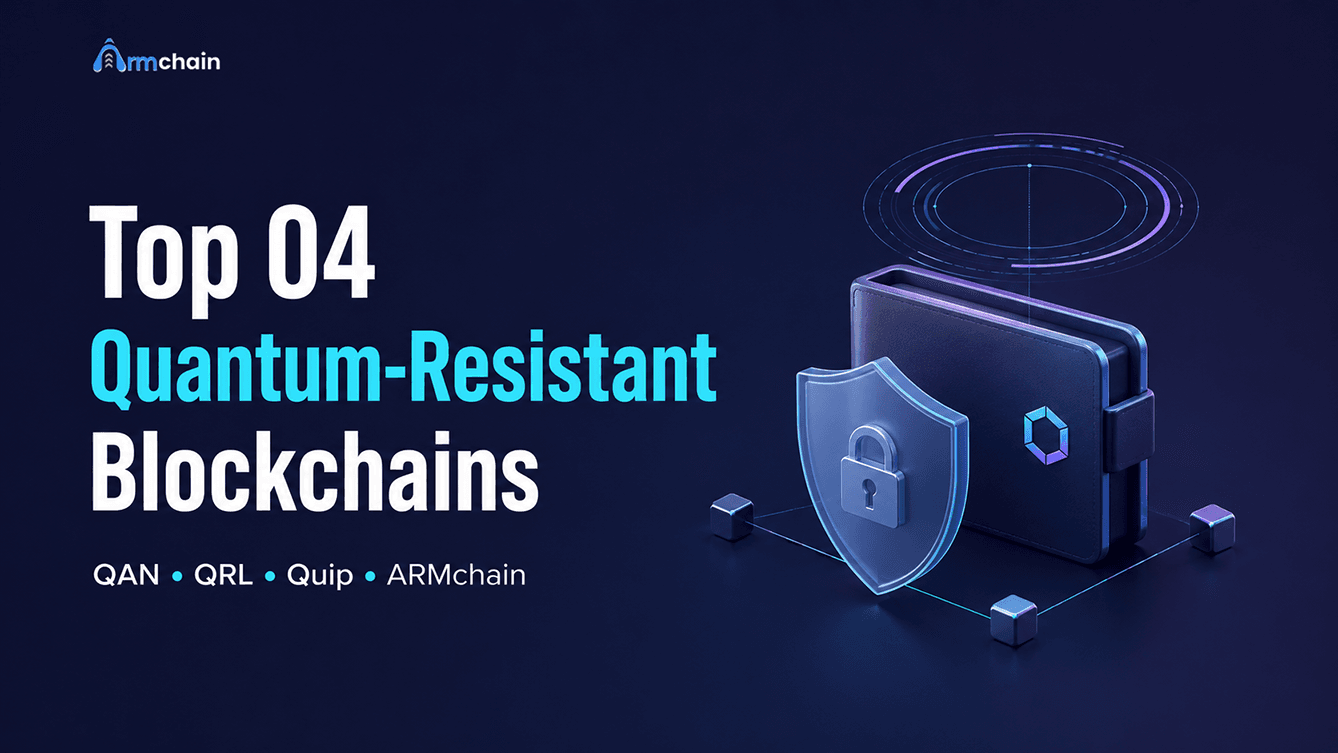 Top 4 Quantum-Resistant Blockchains: QAN, Quip, QRL, and ARMchain