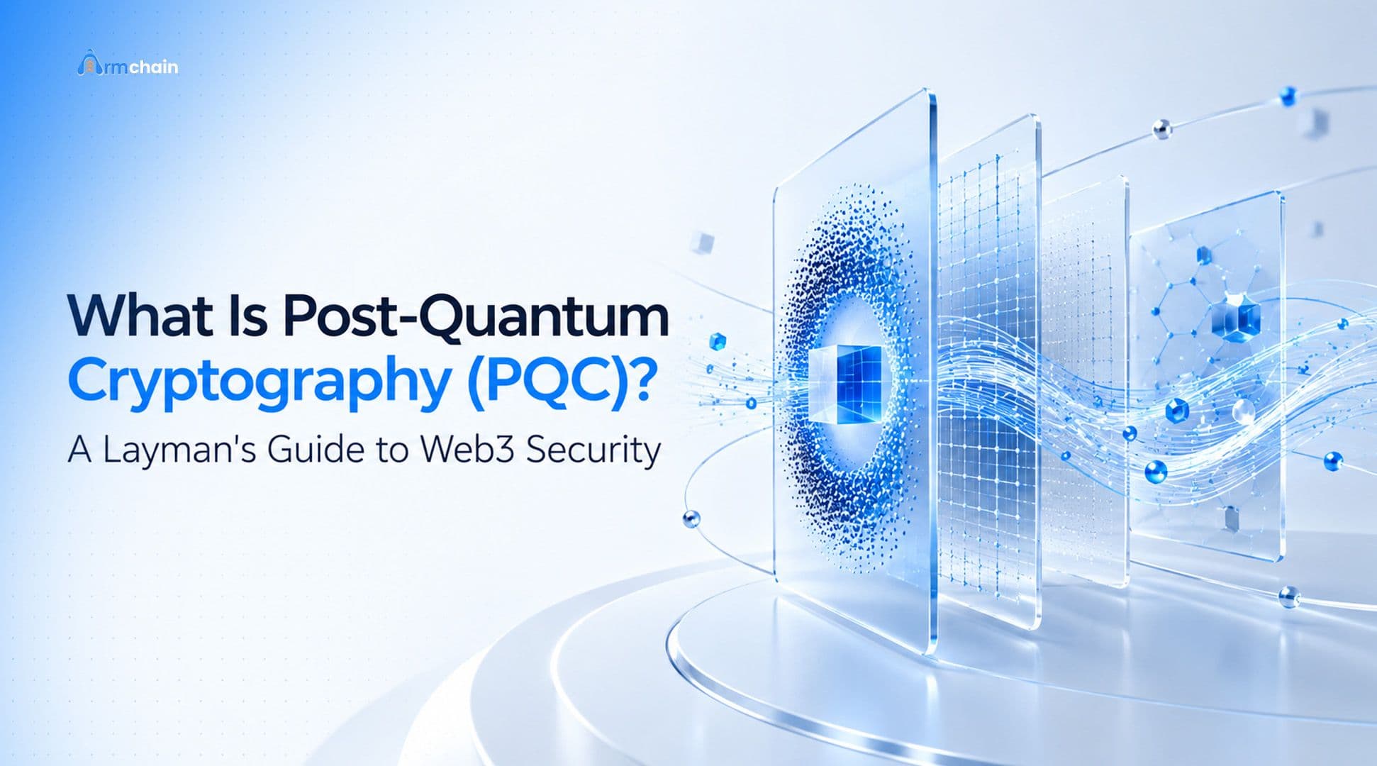 What Is Post-Quantum Cryptography (PQC)? A Layman's Guide to Web3 Security